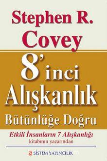 8’inci Alışkanlık Bütünlüğe Doğru Stephen R. Covey